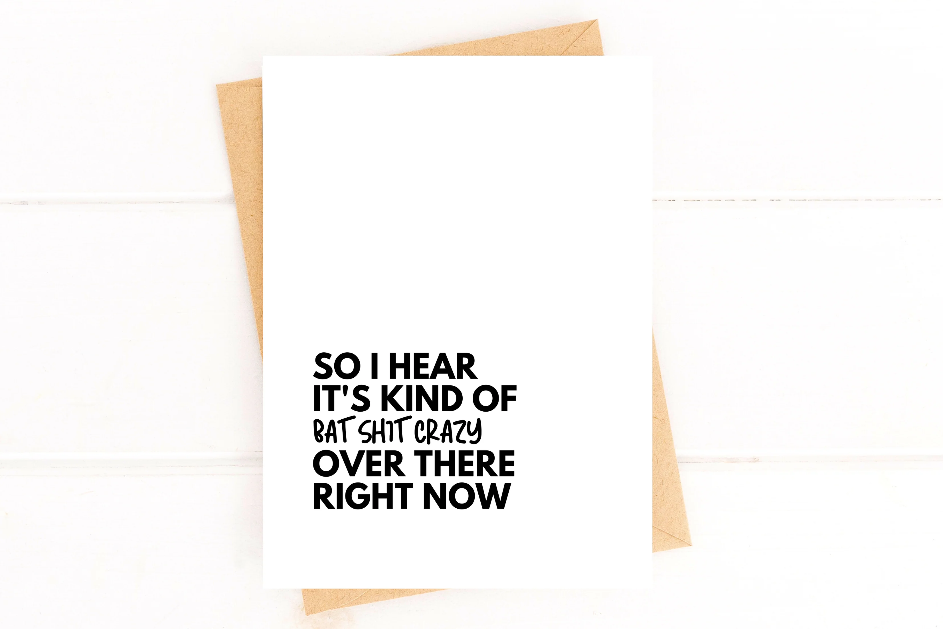 So I Hear It's Kind of Bat Shit Crazy Over There Encouragement Card - Image 2